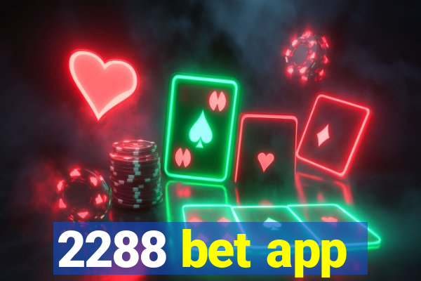 2288 bet app